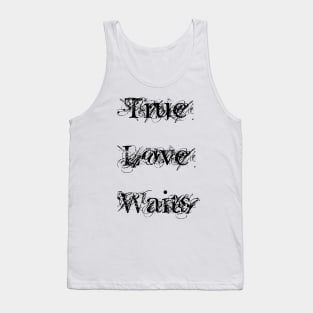 True Love Waits Tank Top